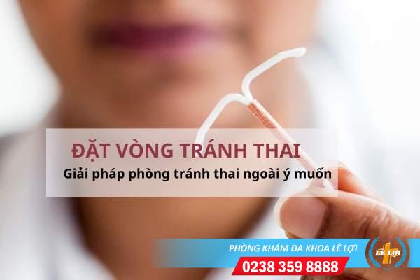 Những điều cần biết về đặt vòng, tháo vòng tránh thai