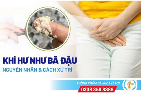 Ra dịch khí hư như bã đậu là bị gì?